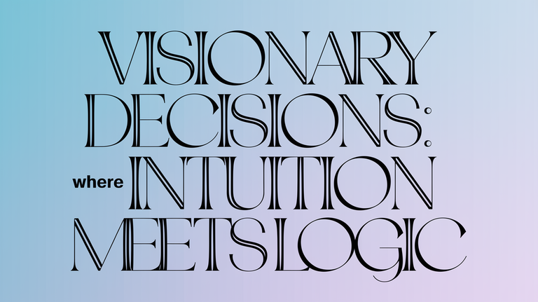 Visionary decision-making, born at the intersection of intuition and logic, is a powerful force for positive change. It's the driving force behind innovation, progress, and the realization of human potential.